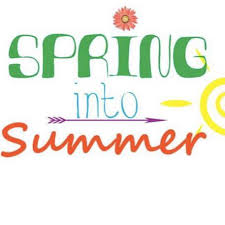 Spring Into Summer! April 28th
